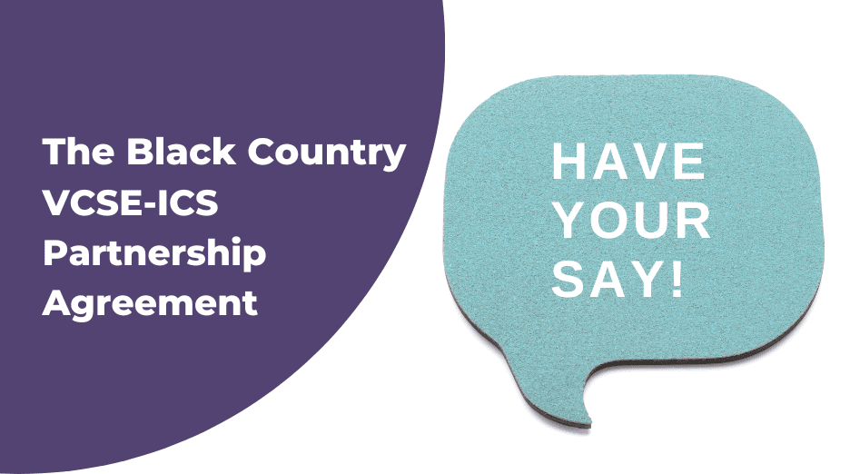 Featured image for “The Black Country VCSE-ICS Partnership Agreement – Have Your Say!”