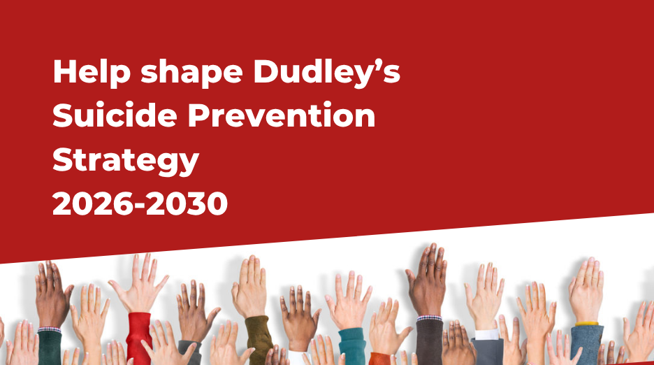 Featured image for “Help shape Dudley’s Suicide Prevention Strategy 2026 to 2030”